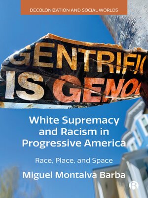 cover image of White Supremacy and Racism in Progressive America